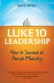  Luke 10 Leadership: How to Succeed at Parish Ministry 