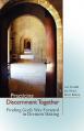  Practicing Discernment Together 