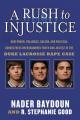  A Rush to Injustice: How Power, Prejudice, Racism, and Political Correctness Overshadowed Truth and Justice in the Duke Lacrosse Rape Case 