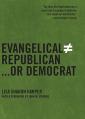  Evangelical Does Not Equal Republican...or Democrat 