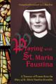  Praying with St. Maria Faustina: A Treasury of Prayers from the Diary of St. Maria Faustina Kowalska 