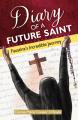 Diary of a Future Saint: Faustina's Incredible Journey 