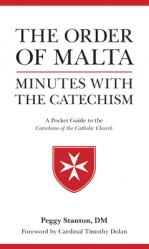  Order of Malta Minutes with the Catechism: A Pocket Guide to the Catechism 
