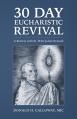  30-Day Eucharistic Revival: A Retreat with St. Peter Julian Eymard 