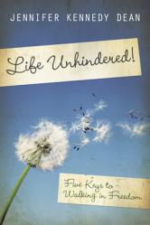  Life Unhindered!: Five Keys to Walking in Freedom 