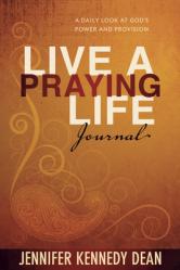  Live a Praying Life(r) Journal: A Daily Look at God\'s Power and Provision 