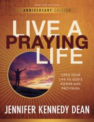  Live a Praying Life(R) Workbook: Open Your Life to God\'s Power and Provision 