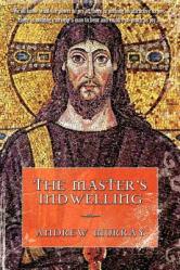  The Master\'s Indwelling 