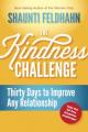 The Kindness Challenge: Thirty Days to Improve Any Relationship 