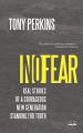  No Fear: Real Stories of a Courageous New Generation Standing for Truth 