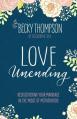  Love Unending: Rediscovering Your Marriage in the Midst of Motherhood 