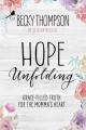  Hope Unfolding: Grace-Filled Truth for the Momma's Heart 