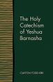  The Holy Catechism of Yeshua Barnasha 