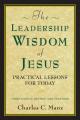  The Leadership Wisdom of Jesus: Practical Lessons for Today 