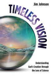  Timeless Vision: Understanding God\'s Creation Through the Lens of Science 