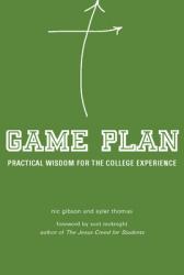  Game Plan: Practical Wisdom for the College Experience 
