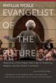  Phyllis Tickle: Evangelist of the Future: Reflections on the Impact She's Had on Publishing, Religion, and the Church in America 