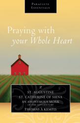  Praying with Your Whole Heart - Paraclete Essentials 