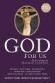  God for Us: Rediscovering the Meaning of Lent and Easter 