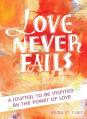  Love Never Fails: A Journal to Be Inspired by the Power of Love 