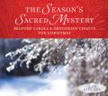  The Season's Sacred Mystery - 2cd Gift Set; Beloved Carols and Gregorian Chants for Christmas 