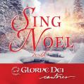  Sing Noel: With Gloriae Dei Cantores 