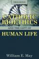  Catholic Bioethics and the Gift of Human Life 