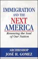  Immigration and the Next America: Renewing the Soul of Our Nation 