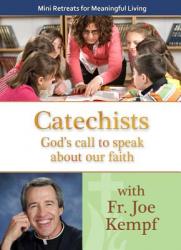  Mini Retreats for Meaningful Living: Catechists God\'s Call to Speak about Our Faith 