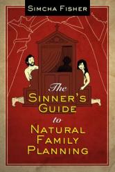  The Sinner\'s Guide to Natural Family Planning 