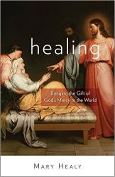  Healing: Bringing the Gift of God\'s Mercy to the World 