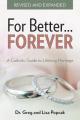  For Better Forever, Revised and Expanded: A Catholic Guide to Lifelong Marriage 