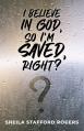  I Believe in God, So I'm Saved, Right? 