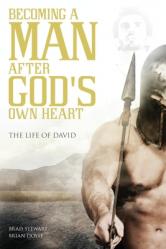  A Man After God\'s Own Heart: The Life of David 