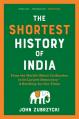  The Shortest History of India: From the World's Oldest Civilization to Its Largest Democracy - A Retelling for Our Times 