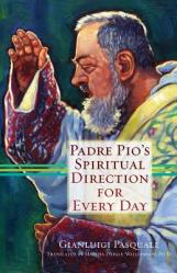  Padre Pio\'s Spiritual Direction for Every Day 