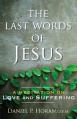  Last Words of Jesus: A Meditation on Love and Suffering 