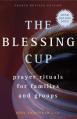  Blessing Cup: Prayer Rituals for Families and Groups (Fourth Edition, Revised) 