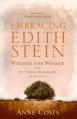  Embracing Edith Stein: Wisdom for Women from St. Teresa Benedicta of the Cross 