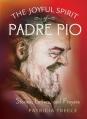  Joyful Spirit of Padre Pio: Stories, Letters, and Prayers 
