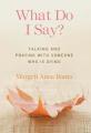  What Do I Say?: Talking and Praying with Someone Who Is Dying 