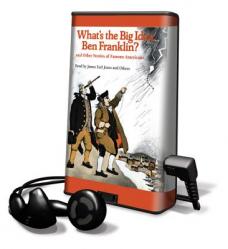  What\'s the Big Idea, Ben Franklin? and Other Stories of Famous Americans [With Earbuds] 