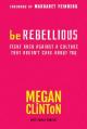  Be Rebellious: Fight Back Against a Culture That Doesn't Care about You 