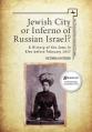  Jewish City or Inferno of Russian Israel?: A History of the Jews in Kiev Before February 1917 