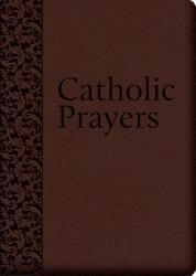  Catholic Prayers: Compiled from Traditional Sources 