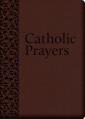  Catholic Prayers: Compiled from Traditional Sources 