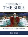  The Story of the Bible Test Book: Volume I - The Old Testament 