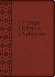  The 12 Steps to Holiness and Salvation 