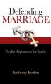  Defending Marriage: Twelve Arguments for Sanity 