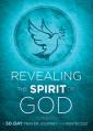  Revealing the Spirit of God: A 50-Day Prayer Journey for Pentecost 